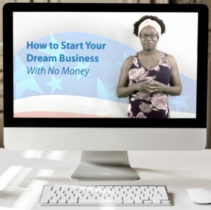 How to start a business with no Money - Video Series