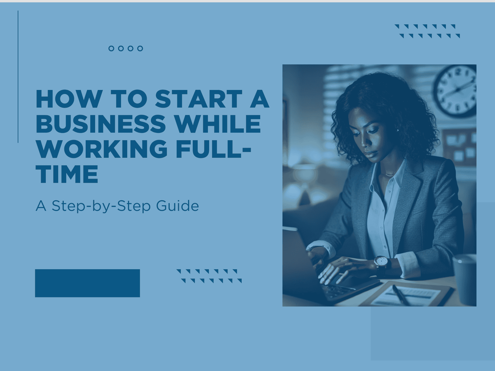 How to Start a Business While Working Full-Time.