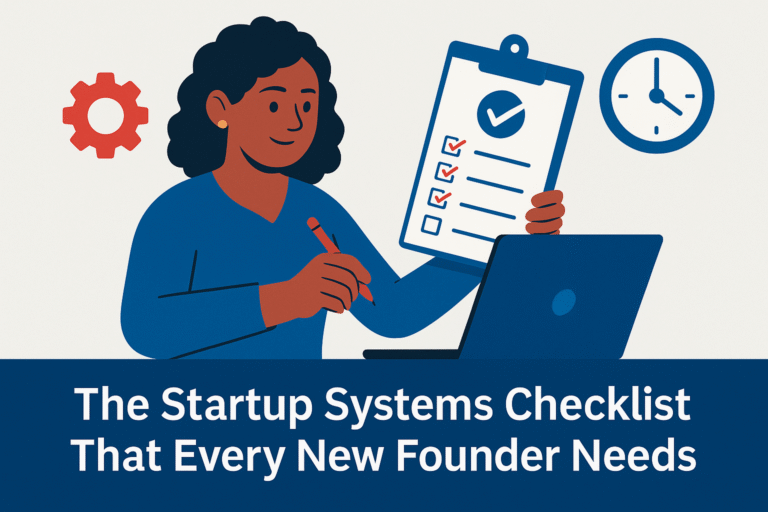 Flat-style illustration of a confident African American woman at her desk with a laptop, holding a clipboard with checkmarks, alongside the blog title “The Startup Systems Checklist that Every New Founder Needs.”